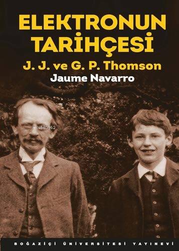 Elektronun Tarihçesi; J.J. ve G.P. Thomson - 1