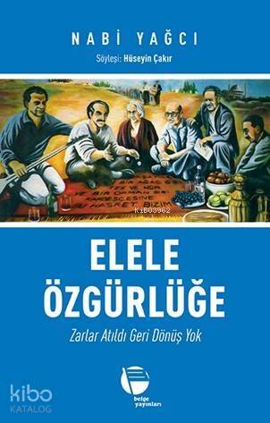 Elele Özgürlüğe; Zarlar Atıldı Geri Dönüş Yok - 1