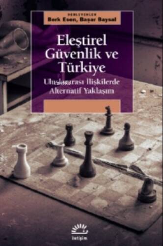 Eleştirel Güvenlik ve Türkiye;Uluslararası İlişkilerde Alternatif Yaklaşım - 1