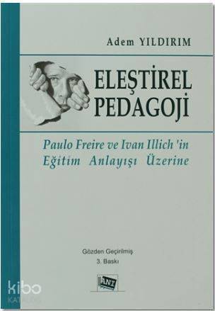 Eleştirel Pedagoji; Paulo Freire ve Ivan Illich'in Eğitim Anlayışı Üzerine - 1