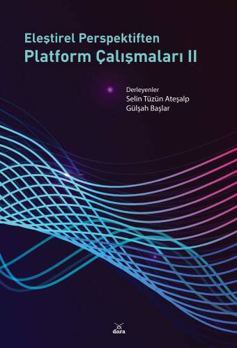 Eleştirel Perspektiften Platform Çalışmaları II - 1