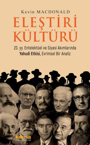 Eleştiri Kültürü ;20. yy. Entelektüel ve Siyasi Akımlarında Yahudi Etkisi, Evrimsel Bir Analiz - 1