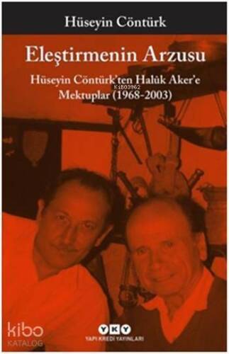 Eleştirmenin Arzusu; Hüseyin Cöntürk'ten Halûk Aker'e Mektuplar (1968-2003) - 1