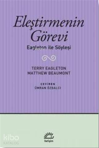 Eleştirmenin Görevi; Eagleton ile Söyleşi - 1