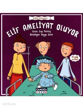 Elif Ameliyat Oluyor (4+ Yaş); Sağlık Hikayeleri - 2 - 1