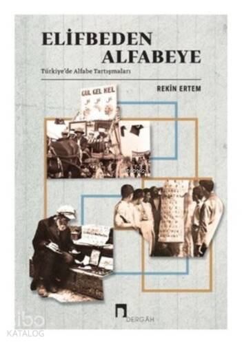 Elifbeden Alfabeye - Türkiyede Alfabe Tartışmaları - 1