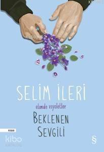 Elimde Viyoletler Beklenen Sevgili - 1