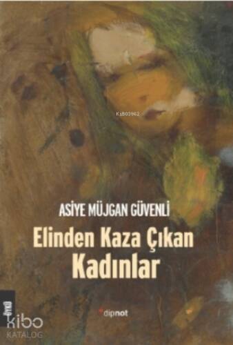 Elinden Kaza Çıkan Kadınlar - 1