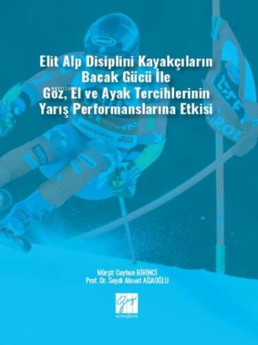 Elit Alp Disiplini Kayakçıların Bacak Gücü ile Göz, El ve Ayak Tercihlerinin Yarış Performanslarına Etkisi - 1