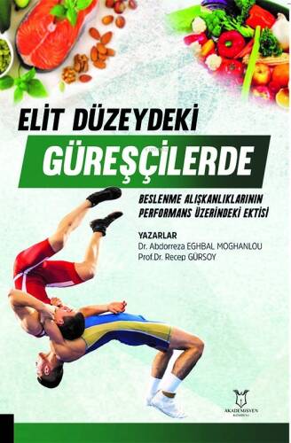 Elit Düzeydeki Güreşçilerde Beslenme Alışkanlıklarının Performans Üzerine Etkisi - 1