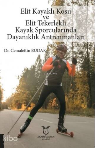 Elit Kayaklı Koşu ve Elit Tekerlekli Kayak Sporcularında Dayanıklık Antrenmanları - 1