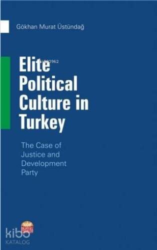 Elite Political Culture in Turkey; The Case of Justice and Development Party - 1