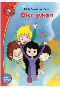 Eller Yukarı; Minik Dostlarımız Serisi - 1