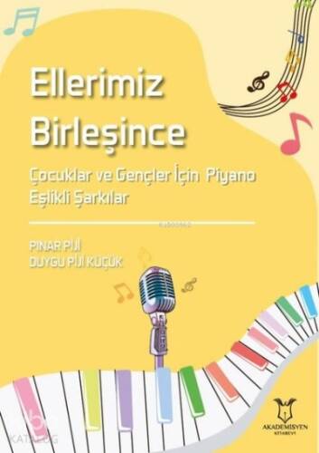 Ellerimiz Birleşince Çocuklar ve Gençler İçin Piyano Eşlikli Şarkılar - 1