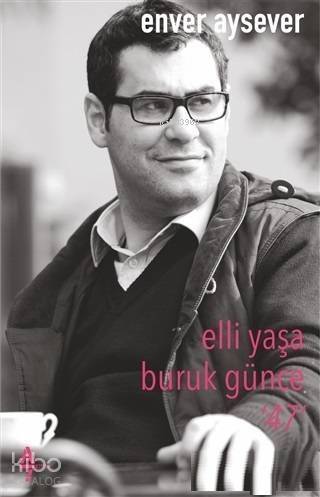 Elli Yaşa Buruk Günce 47 - 1