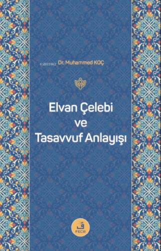 Elvan Çelebi ve Tasavvuf Anlayışı - 1