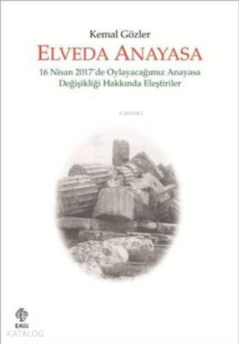 Elveda Anayasa ;16 Nisan 2017'de Oylayacağımız Anayasa Değişikliği Hakkında Eleştiriler - 1