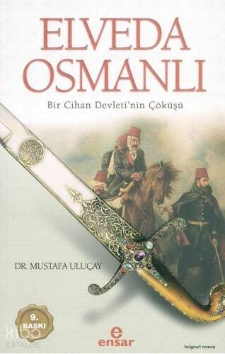 Elveda Osmanlı; Bir Cihan Devletinin Çöküşü - 1