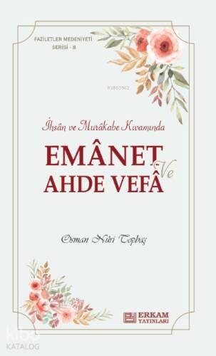 Emanet ve Ahde Vefa;Faziletler Medeniyeti Serisi - 8 - 1