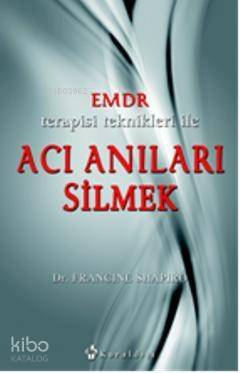 EMDR terapisi teknikleri ile Acı Anıları Silmek - 1