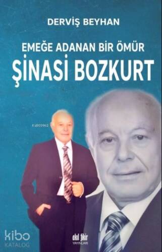 Emeğe Adanan Bir Ömür Şinasi Bozkurt - 1