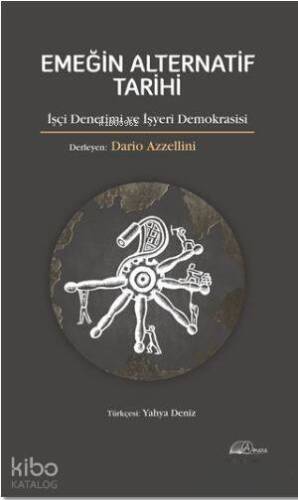 Emeğin Alternatif Tarihi; İşçi Denetimi ve İşyeri Demokrasisi - 1