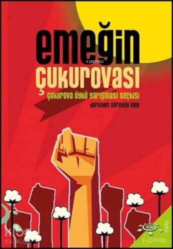 Emeğin Çukurovası;2021 Çukurova Öykü Ödülü Seçkisi - 1