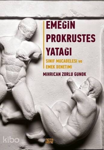 Emeğin Prokrustes Yatağı; Sınıf Mücadelesi ve Emek Denetimi - 1