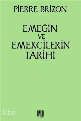 Emeğin ve Emekçilerin Tarihi - 1