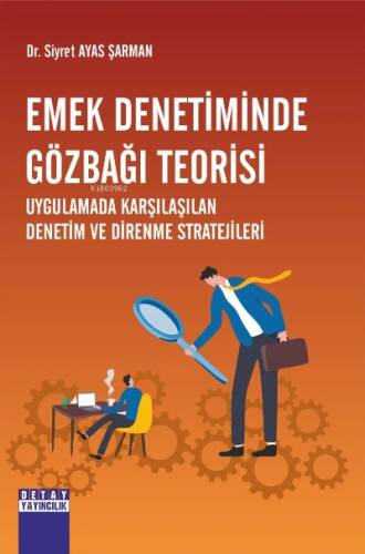 Emek Denetiminde Gözbağı Teorisi Uygulamada Karşılaşılan Denetim Ve Direnme Stratejileri - 1