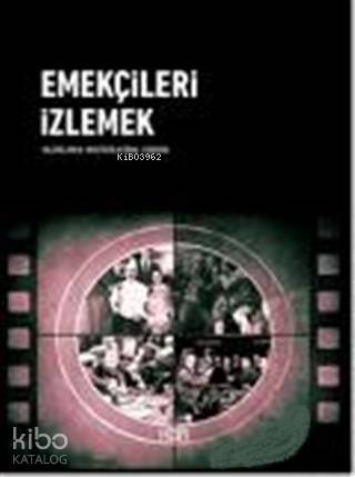 Emekçileri İzlemek - 1