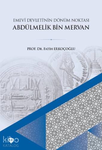 Emevi Devletinin Dönüm Noktası Ve Abdülmelik Bin Mervan - 1