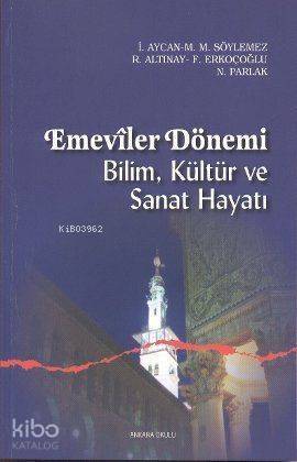 Emeviler Dönemi; Bilim, Kültür ve Sanat Hayatı - 1