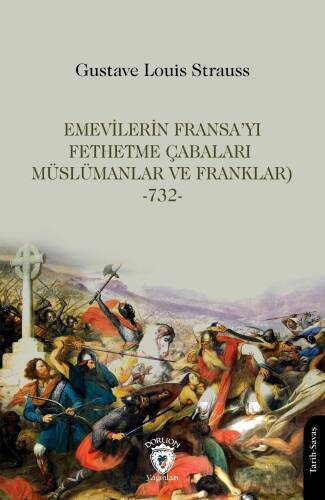 Emevilerin Fransa’yı Fethetme Çabaları (Müslümanlar ve Franklar)-732- - 1