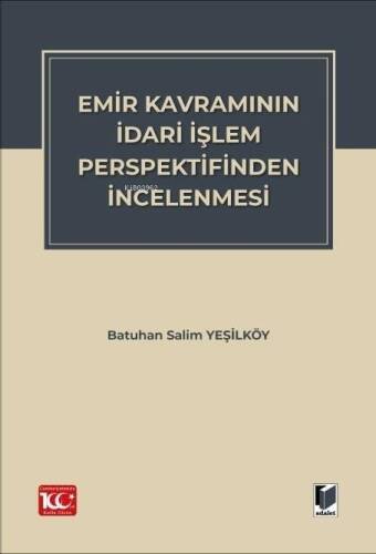 Emir Kavramının İdari İşlem Perspektifinden İncelenmesi - 1