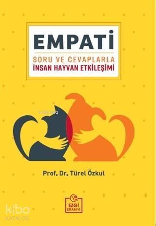 Empati; Soru ve Cevaplarla İnsan Hayvan Etkileşimi - 1