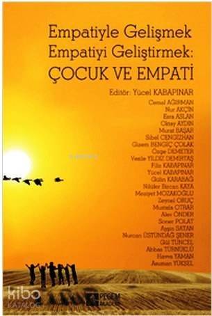 Empatiyle Gelişmek Empatiyi Geliştirmek: Çocuk ve Empati - 1