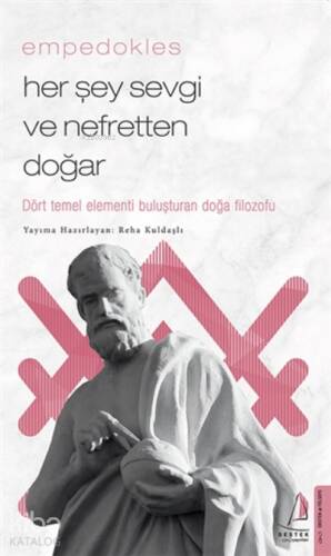 Empedokles;Her Şey Sevgi ve Nefretten Doğar - Dört Temel Elementi Buluşturan Doğa Filozofu - 1