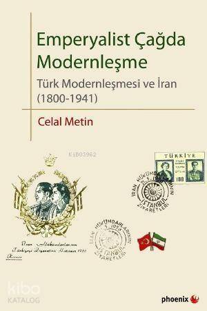 Emperyalist Çağda Modernleşme; Türk Modernleşmesi ve İran (1800-1941) - 1