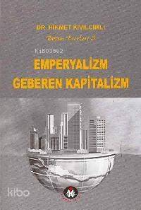 Emperyalizm Geberen Kapitalizm - 1