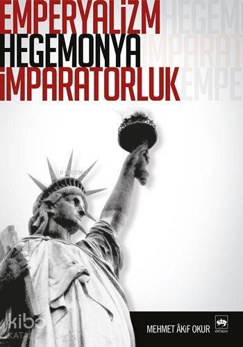 Emperyalizm, Hegemonya, İmparatorluk - 1