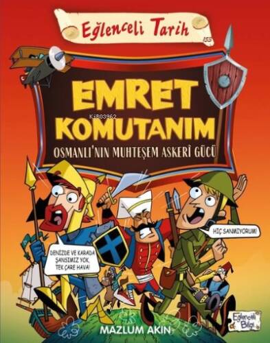 Emret Komutanım: Osmanlı'nın Muhteşem Askeri Gücü - Eğlenceli Tarih - 1