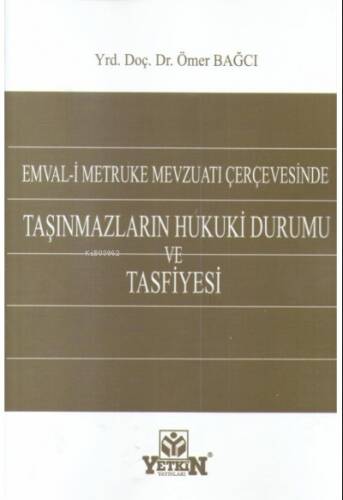 Emval-i Metruke Mevzuatı Çerçevesinde Taşınmazların Hukuki Durumu ve Tasfiyesi - 1