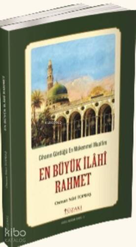 En Büyük İlahi Rahmet; Cihanın Gördüğü En Mükemmel Muallim - 1