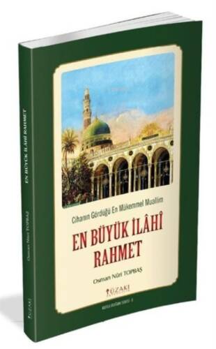 En Büyük İlahi Rahmet (Renkli) & Cihanın Gördüğü En Mükemmel Muallim - 1