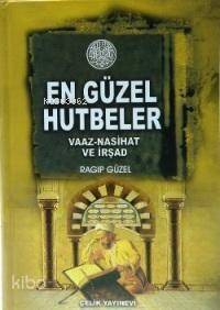 En Güzel Hutbeler; Vaaz, Nasihat, İrşad (Ciltli) - 1