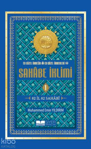 En Güzel Örneğin En Güzel Örnekleri Sahabe İklimi 1.Cilt ( Roman Boy );82 İl 82 Sahabi;82 İl 82 Sahabi - 1