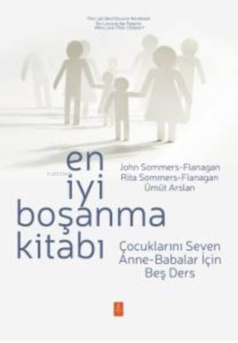 En İyi Boşanma Kitabı ;Çocuklarını Seven Anne-Babalar İçin Beş Ders / The Last Best Divorce Workbook - Six Lessons for Parents Who Love Their Children - 1