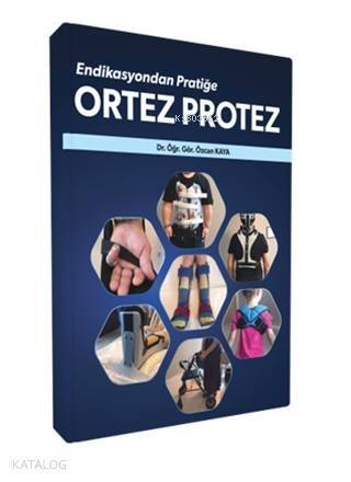 Endikasyondan Pratiğe Ortez Protez - 1