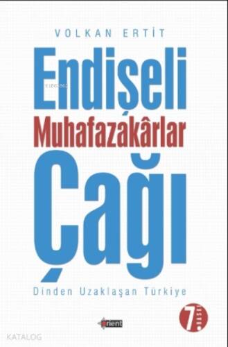 Endişeli Muhafazakarlar Çağı - 1